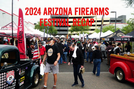 2024 Arizona Firearms Festival Recap