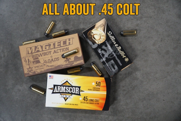 All About .45 Colt