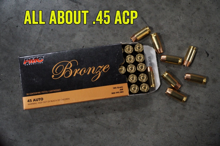 All About .45 ACP