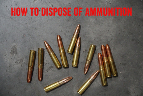 How to Dispose of Ammunition