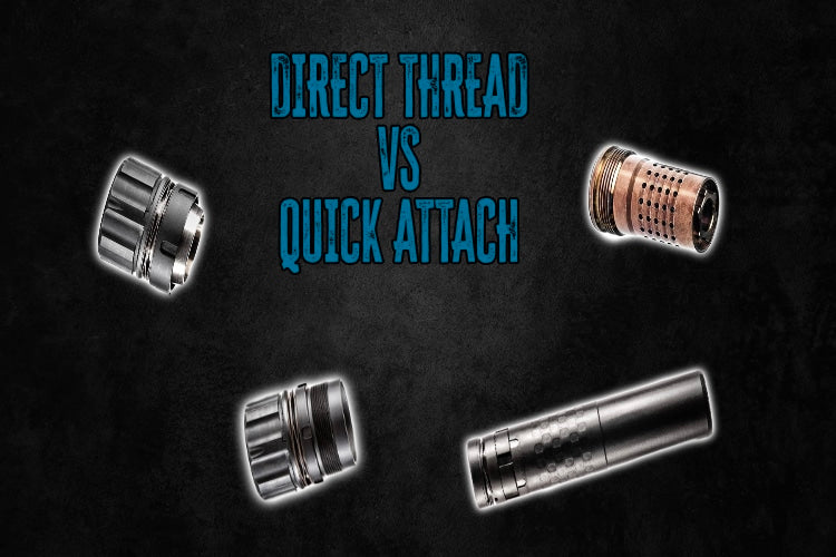 Suppressor Mounting Methods: Direct Thread vs Quick Attach