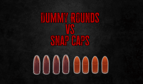 Snap Caps vs Dummy Rounds - Understanding the Difference