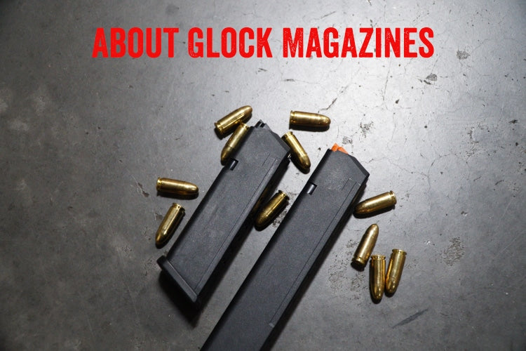About Glock Magazines