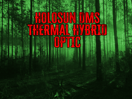 Exploring the Versatility of the Holosun DMS Red Dot Thermal Hybrid Optic