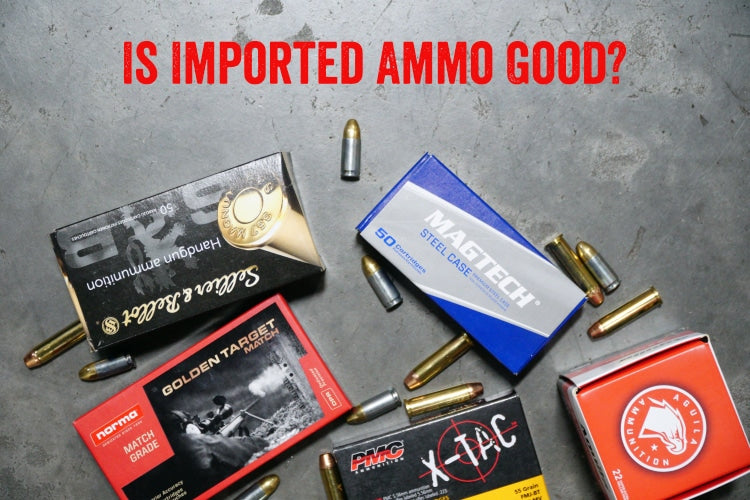 Is Imported Ammo Good?