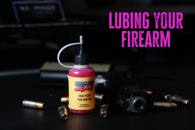 The Importance of Lubing Your Firearm