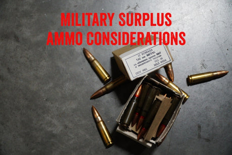 Military Surplus Ammo Considerations