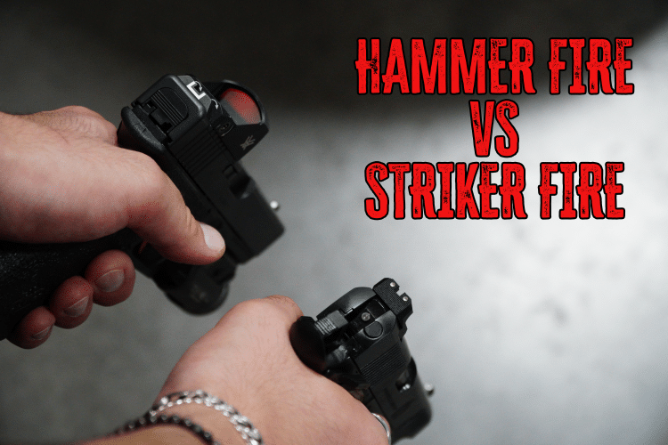 Hammer Fire vs Striker Fire