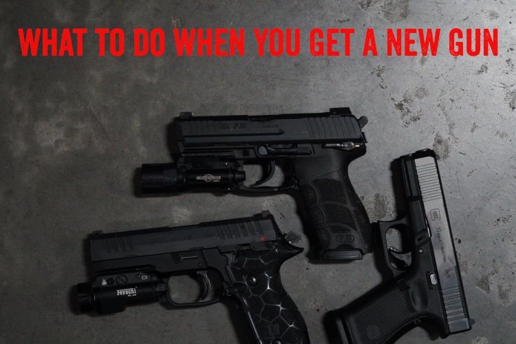 What to Do When You Get a New Gun