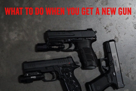 What to Do When You Get a New Gun