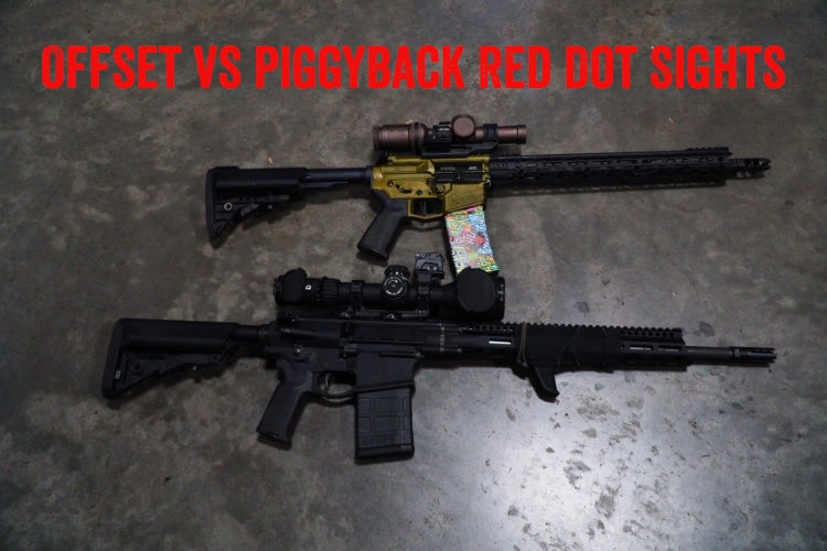 Offset vs Piggyback Mounted Red Dot Sights