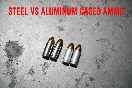 Steel Cased Ammo vs. Aluminum Cased Ammo: A Comparison