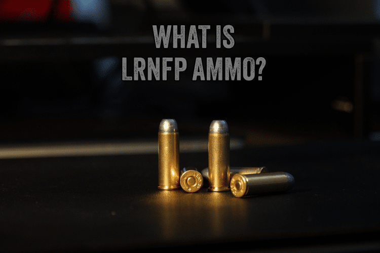 What Is LRNFP Ammo? Bullet Type, Uses & Performance | True Shot Academy