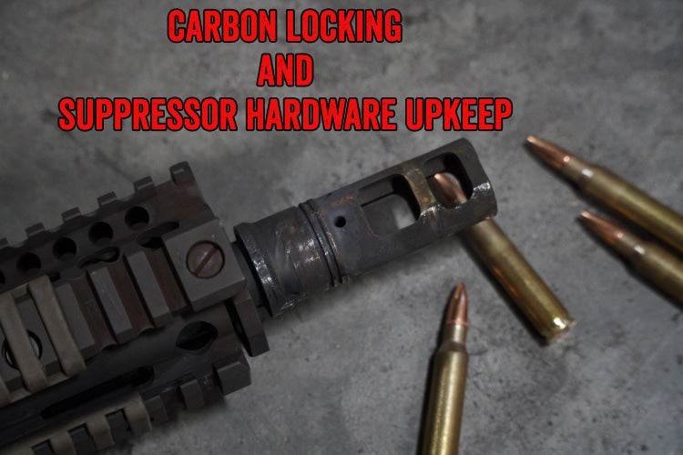 Carbon Locking and Suppressor Hardware Upkeep